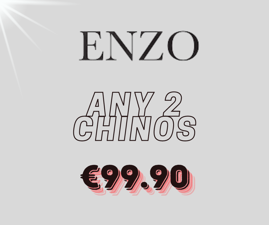 ANY 2 ENZO CHINOS €99.90